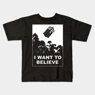 I Want To Believe in Tardis Kids T-Shirt